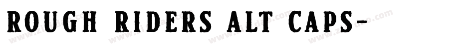 Rough Riders Alt Caps字体转换